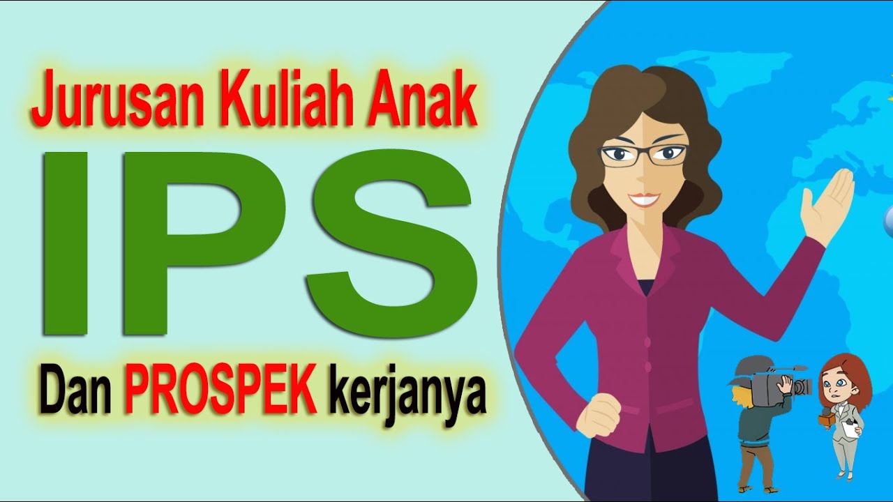 8 Jurusan IPS yang Pantas Kamu Pikirkan saat Ingin Lanjut Kuliah
