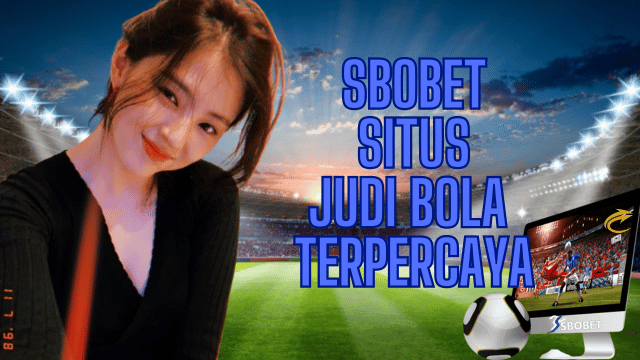 Maksimalkan Kemenangan Anda di SBOBET
